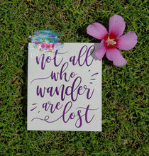 Load image into Gallery viewer, Not All Who Wander Are Lost Decal