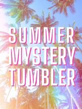 Load image into Gallery viewer, Summer Mystery Tumbler