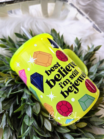 Best Believe I'm Still Bejeweled - 17oz Neon Glass Mug