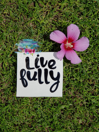 Live Fully Decal