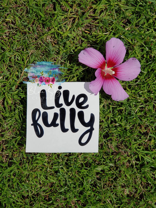 Live Fully Decal