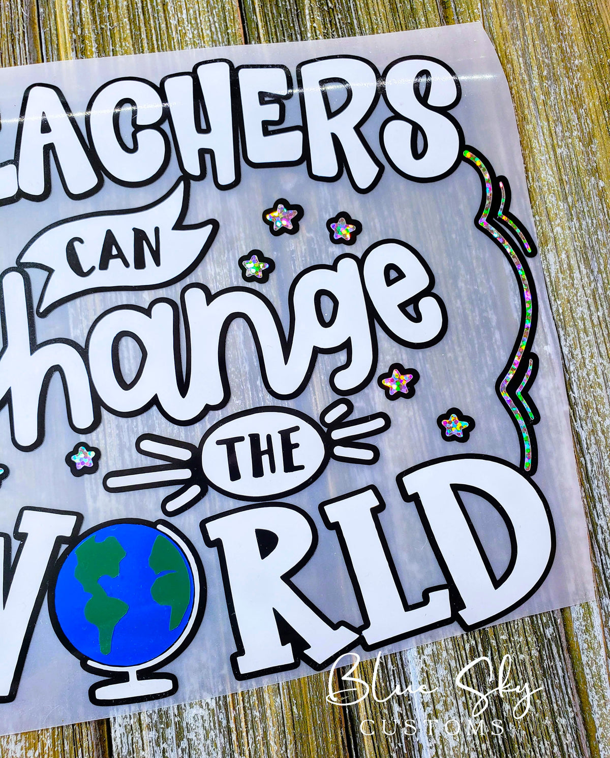 Teachers Can Change The World Decal