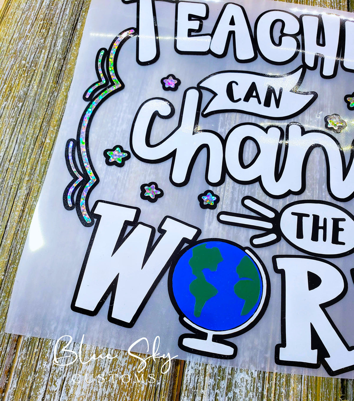 Teachers Can Change The World Decal