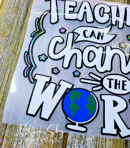 Teachers Can Change The World Decal