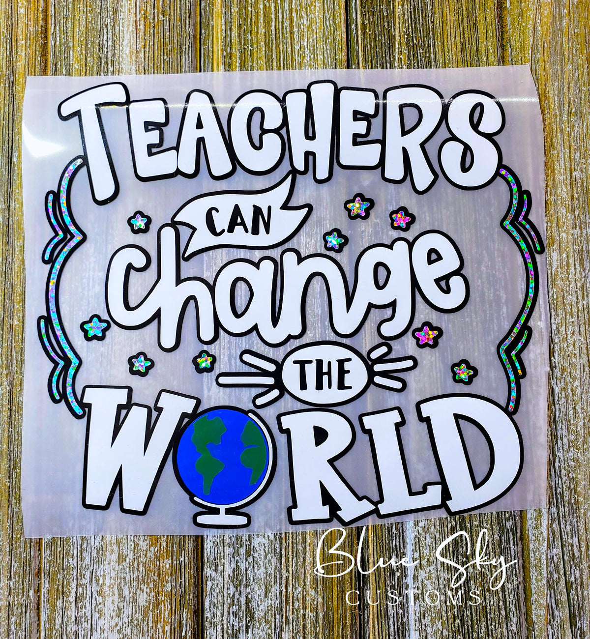 Teachers Can Change The World Decal