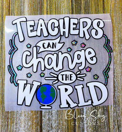 Teachers Can Change The World Decal