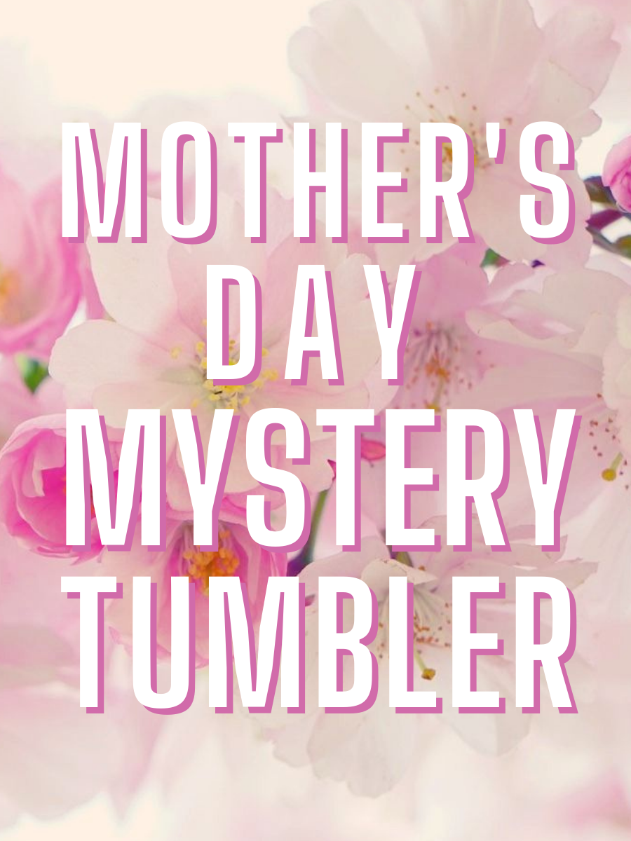 Mother's Day Mystery Tumbler
