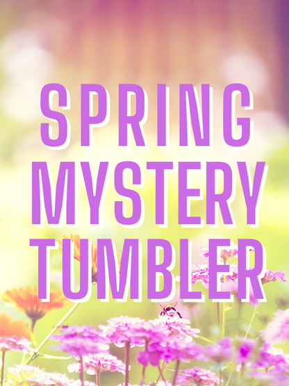 Spring Mystery Tumbler